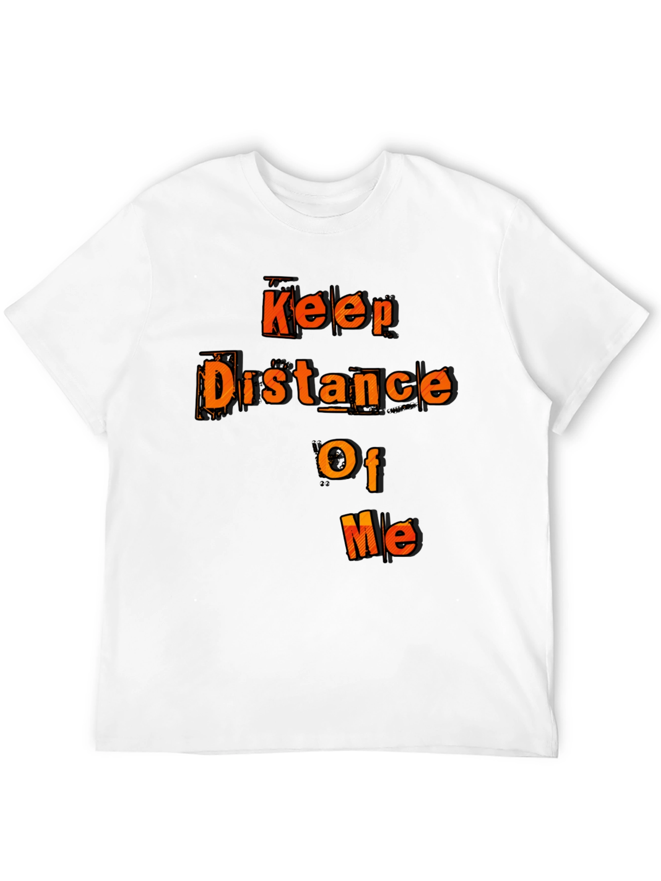 Keep Distance Of Me Novelty Graphic Tee