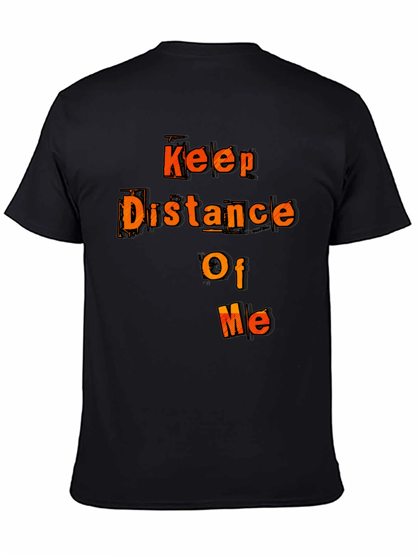 Keep Distance Of Me Novelty Graphic Tee