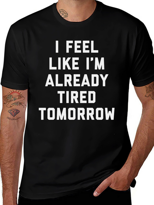 Funny Tired Tomorrow Black Graphic T-Shirt