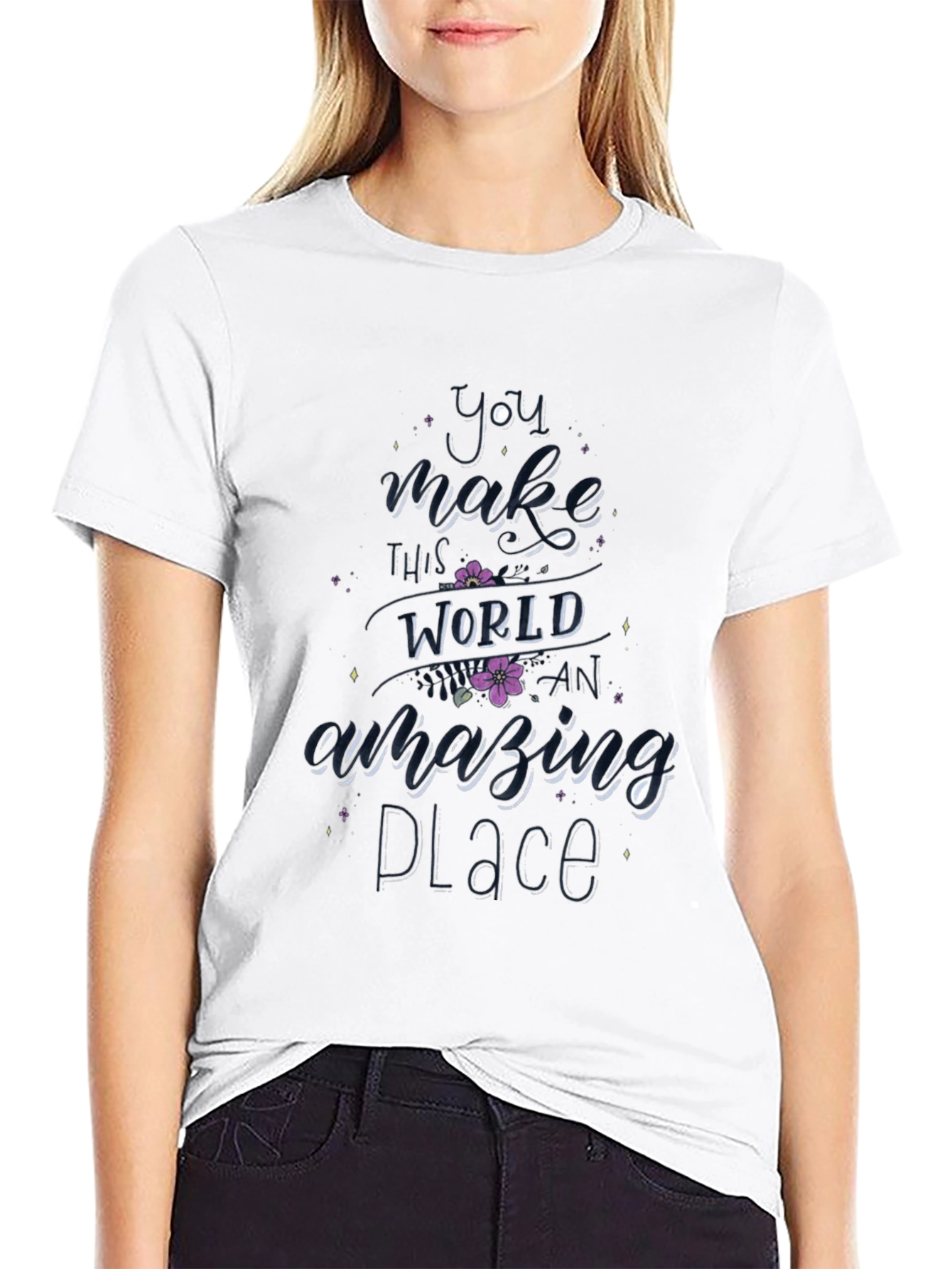 You Make This World Amazing T-Shirt