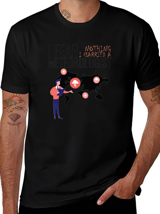I Fear Nothing I Married A Meteorologist T-Shirt