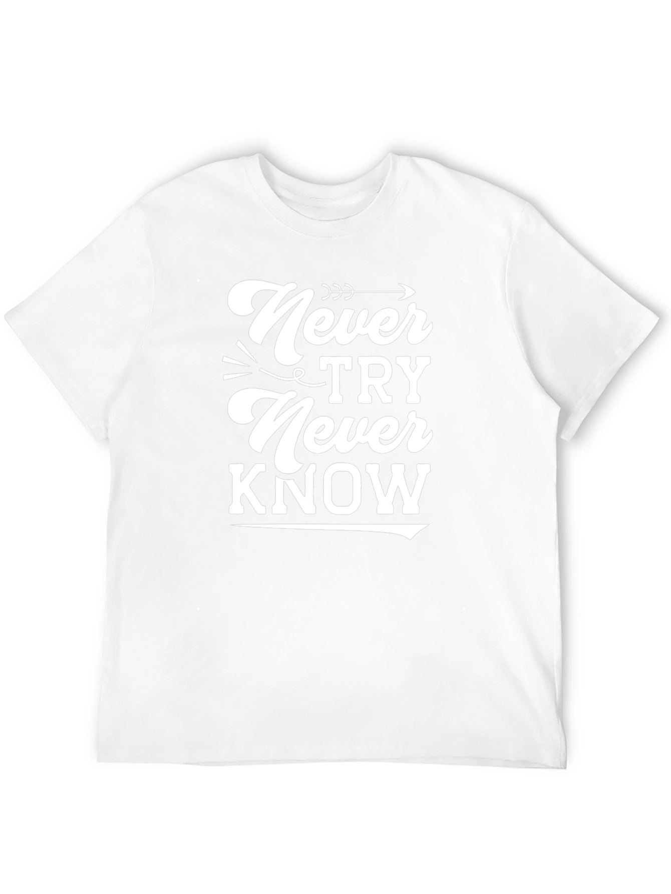 Never Try Never Know Graphic Tee