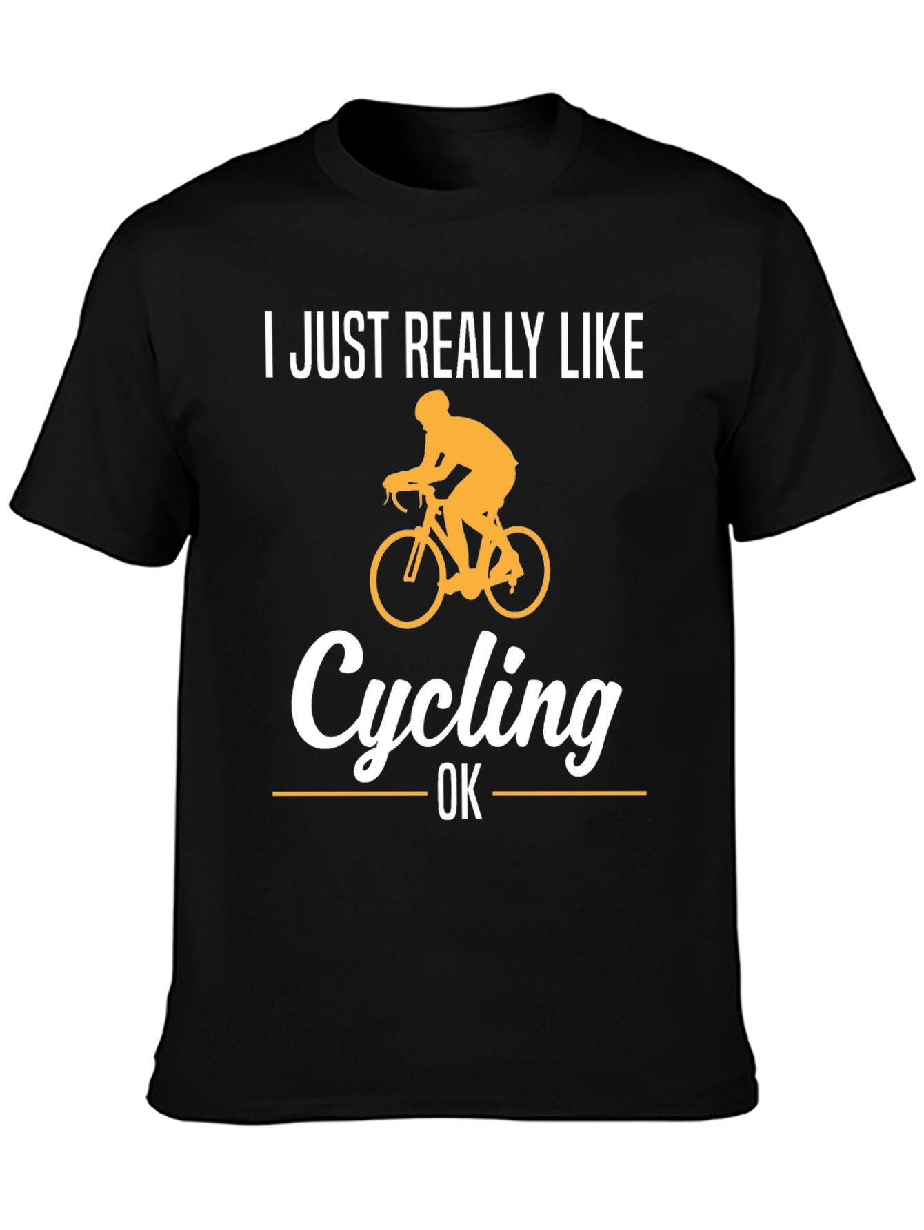 Cycling Fan T-Shirt - I Just Really Like Cycling