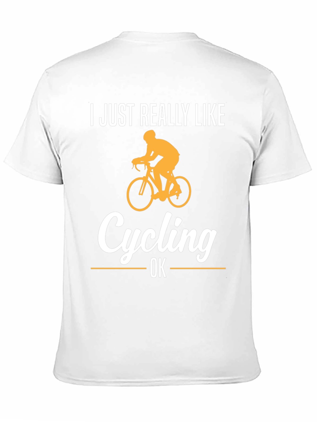 Cycling Fan T-Shirt - I Just Really Like Cycling
