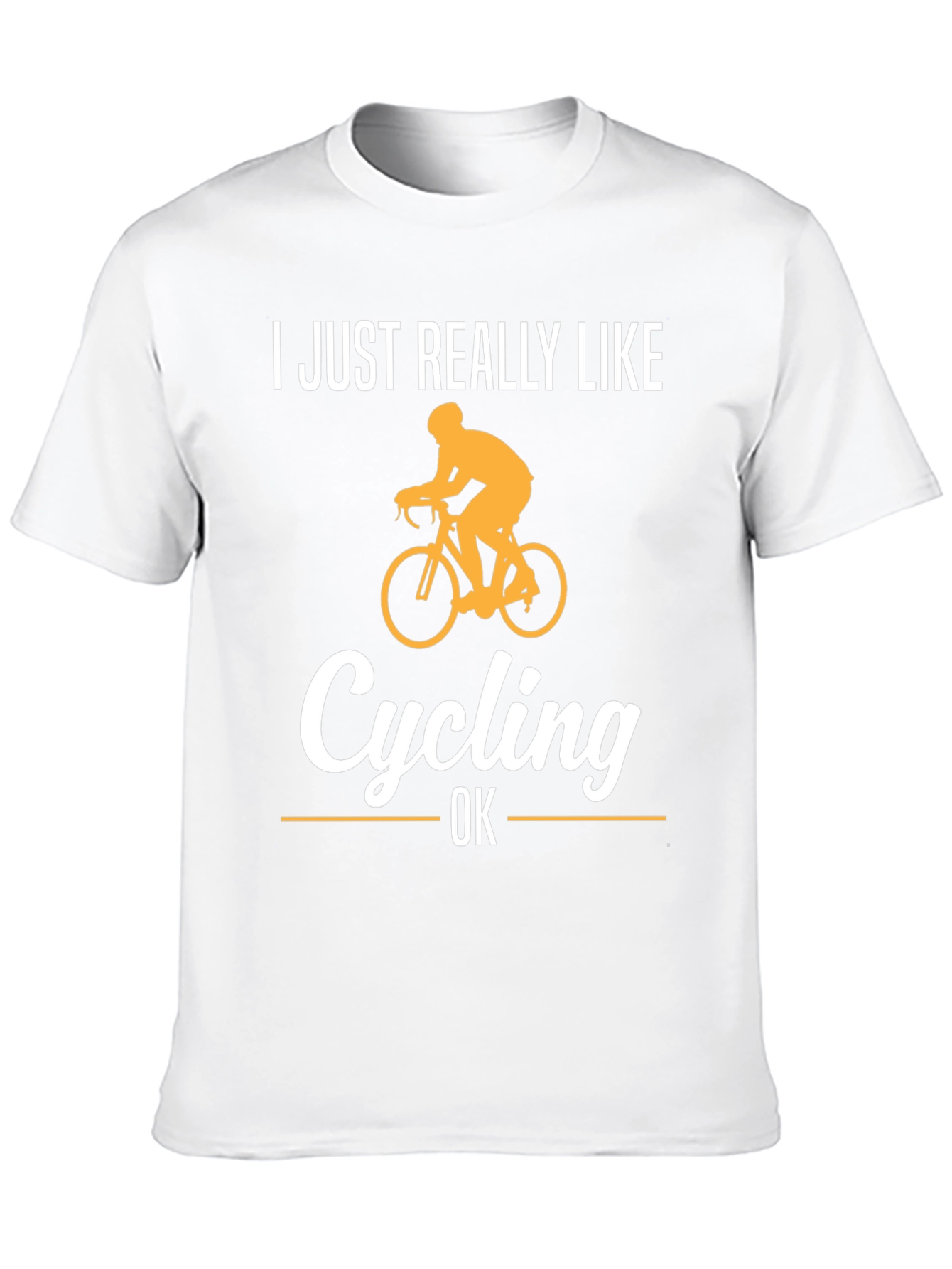 Cycling Fan T-Shirt - I Just Really Like Cycling