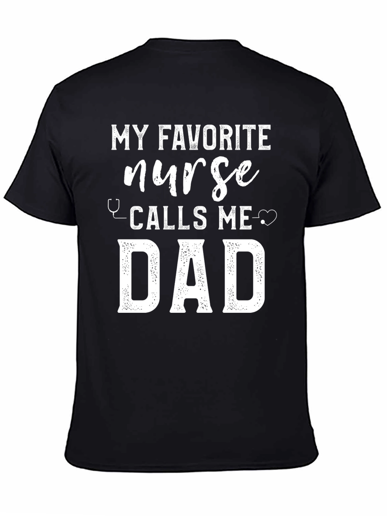 My Favorite Nurse Calls Me Dad T-Shirt