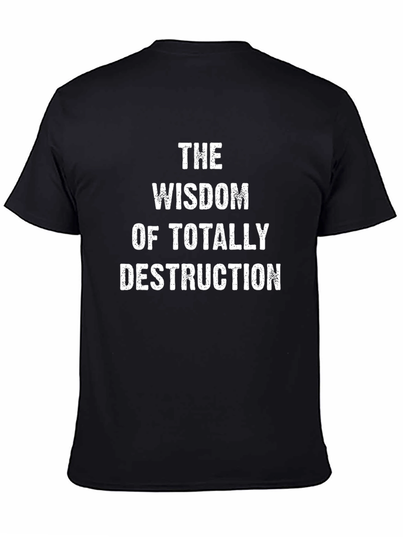 The Wisdom of Totally Destruction Black T-Shirt