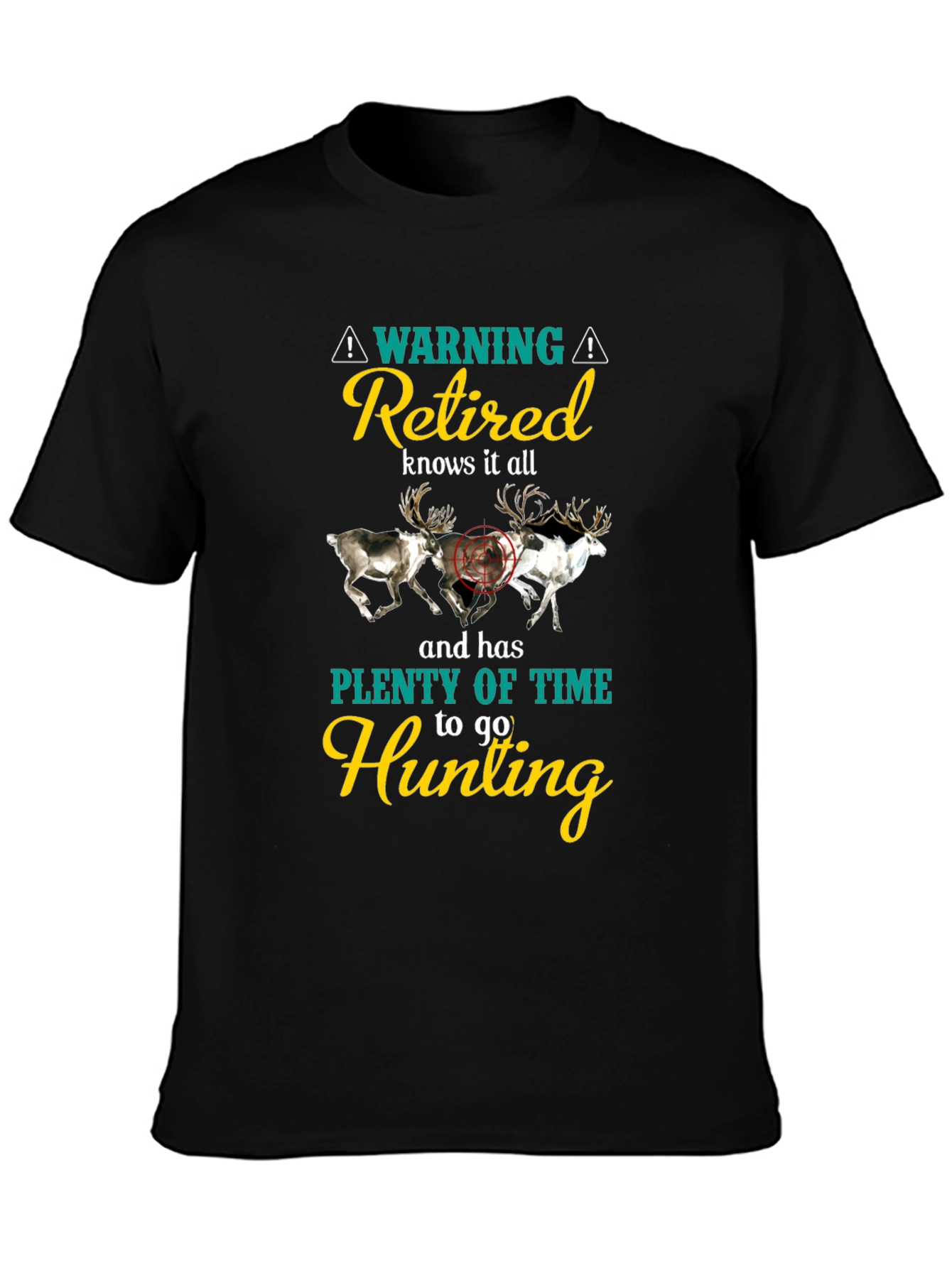 Retired Hunting T-Shirt: Warning Knows It All