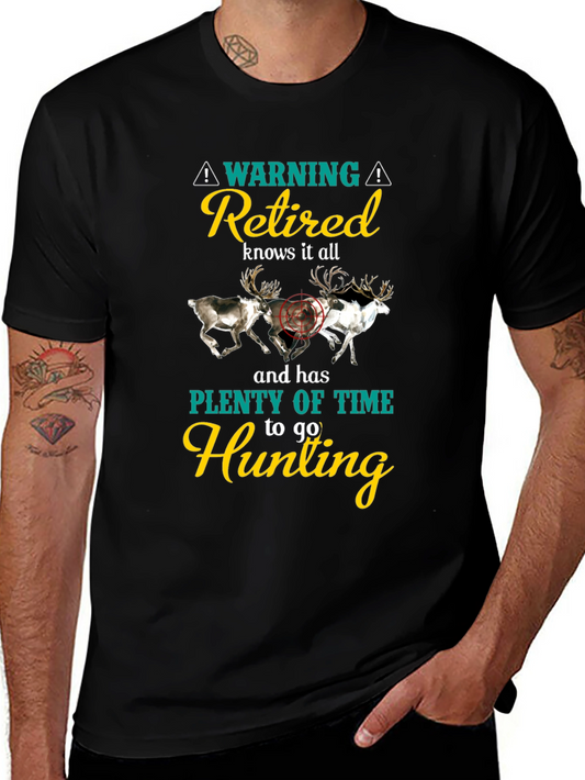 Retired Hunting T-Shirt: Warning Knows It All