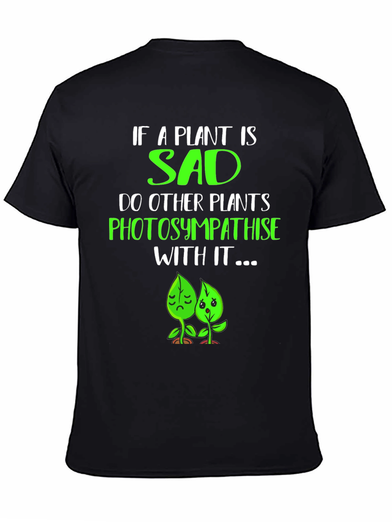 Funny Plant Pun T-Shirt - Photosympathise!