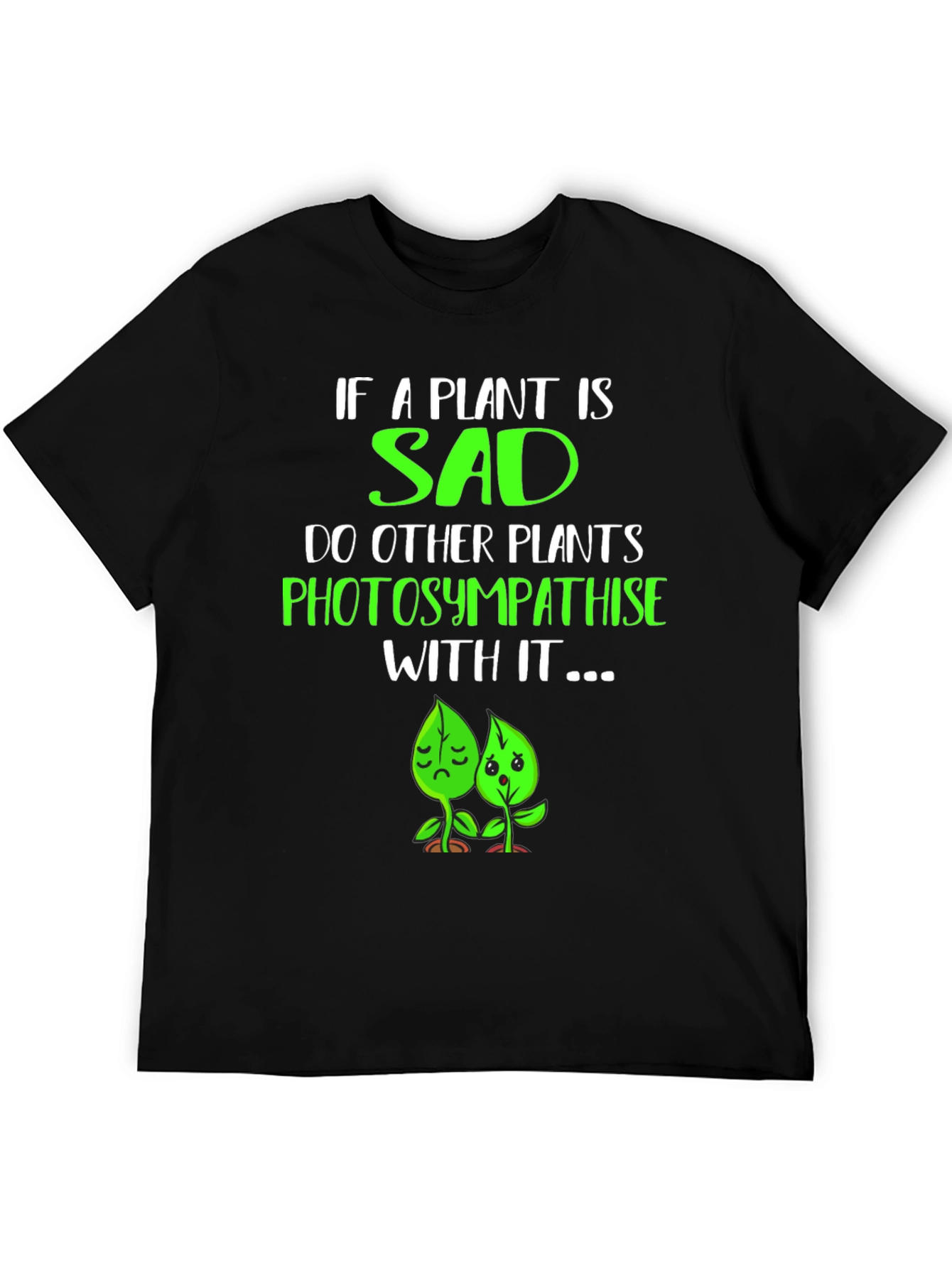 Funny Plant Pun T-Shirt - Photosympathise!