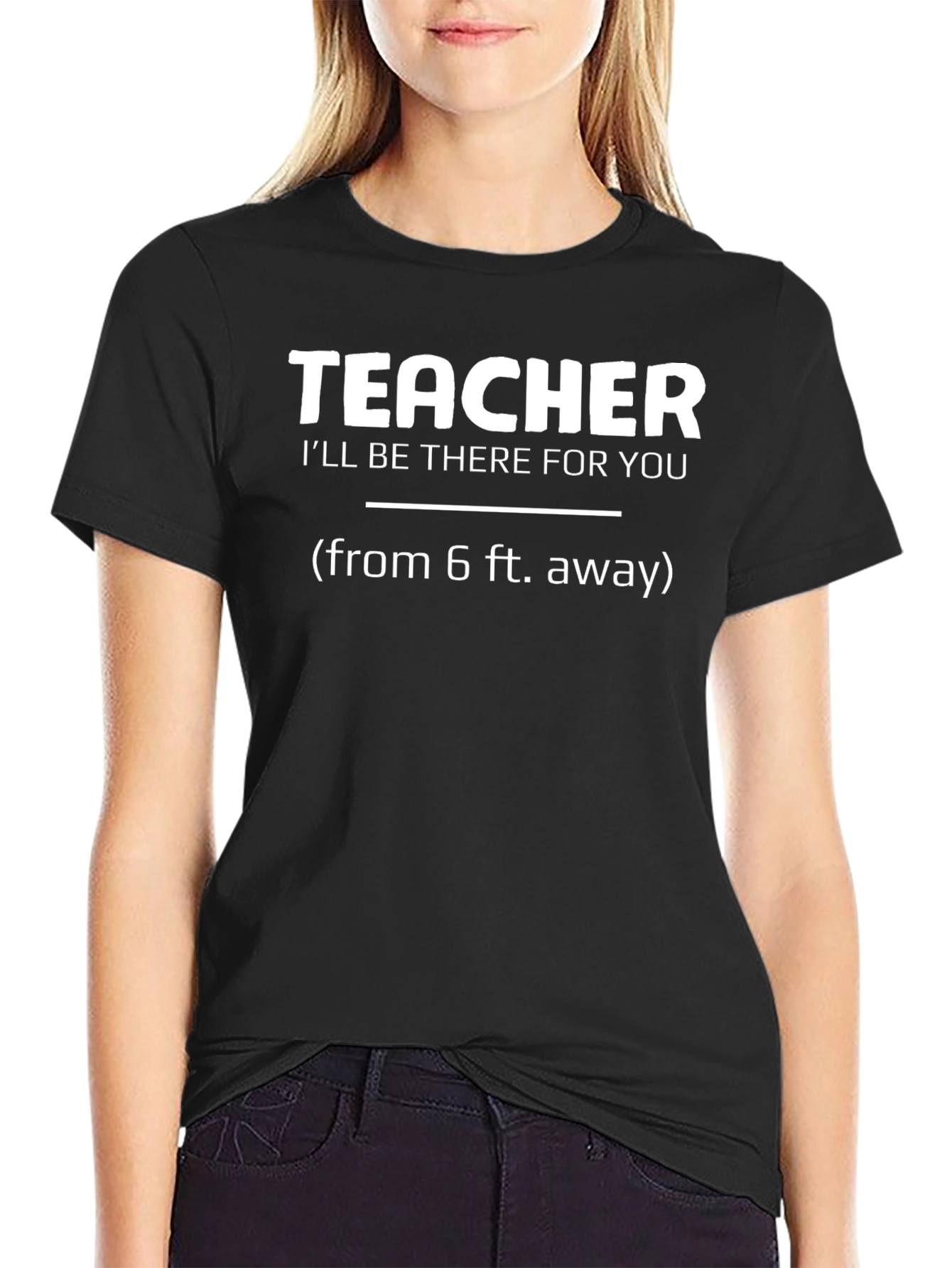Teacher Ill Be There For You T-Shirt