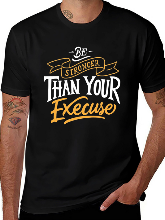 Motivational Graphic Tee: Be Stronger Than Your Excuse