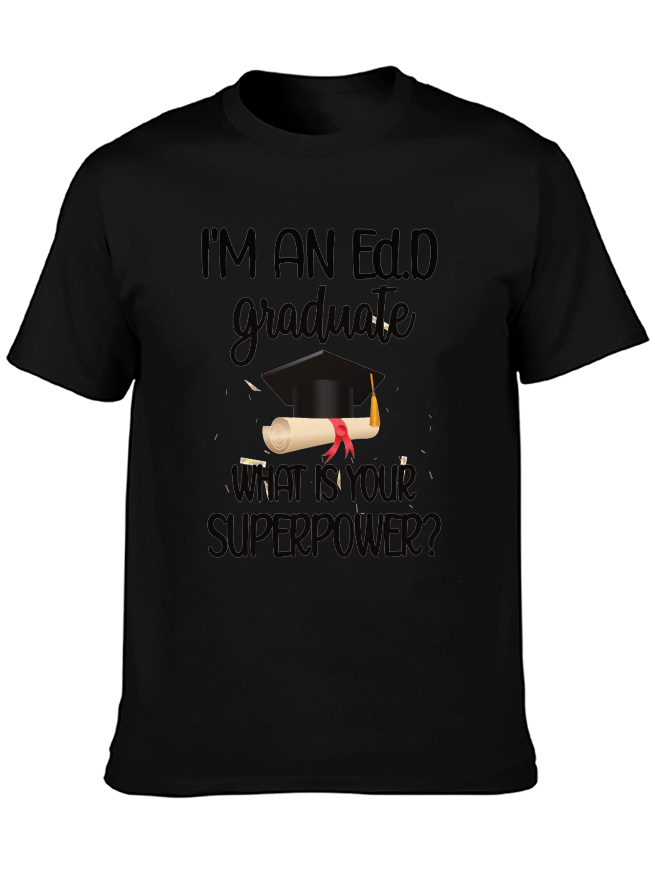 Ed.D Graduate Superpower T-Shirt