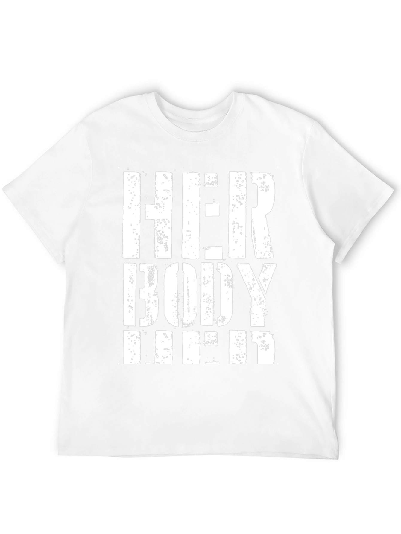 Her Body Her Choice T-Shirt - Pro Choice