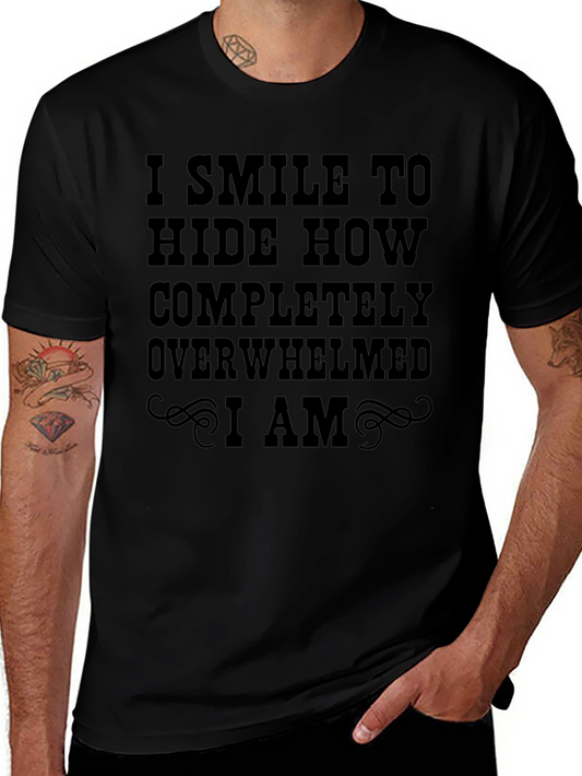 I Smile To Hide Overwhelmed T-Shirt
