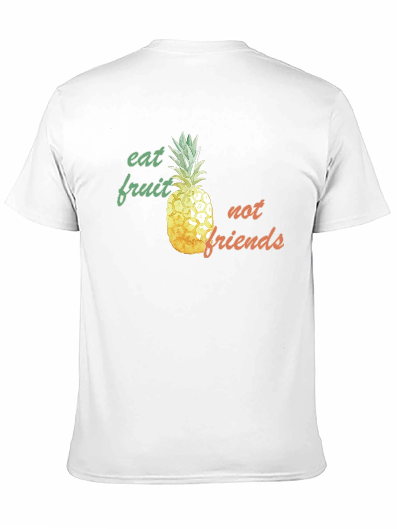 Eat Fruit Not Friends Pineapple Graphic Tee