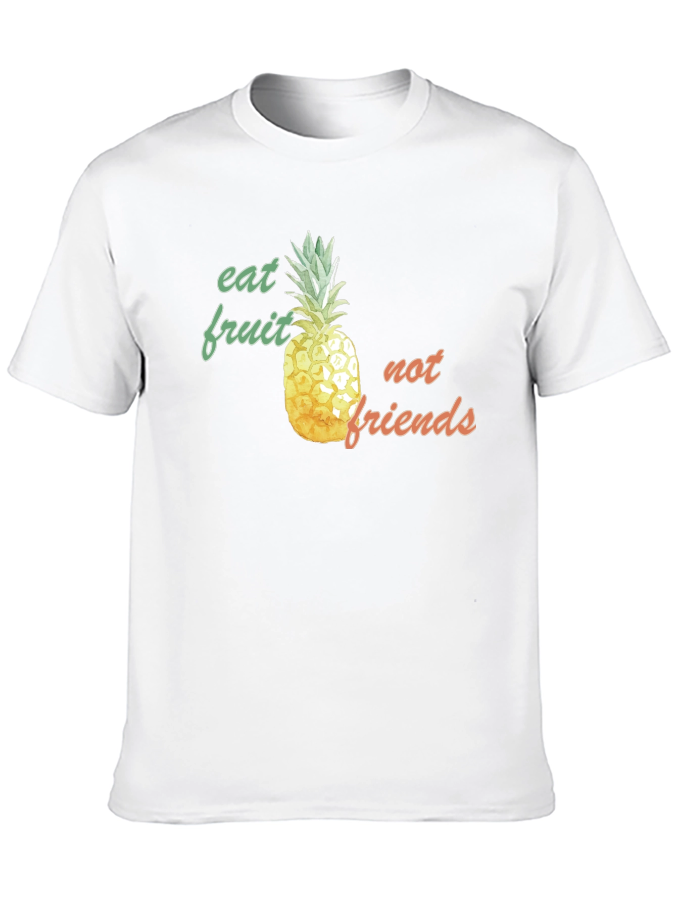 Eat Fruit Not Friends Pineapple Graphic Tee