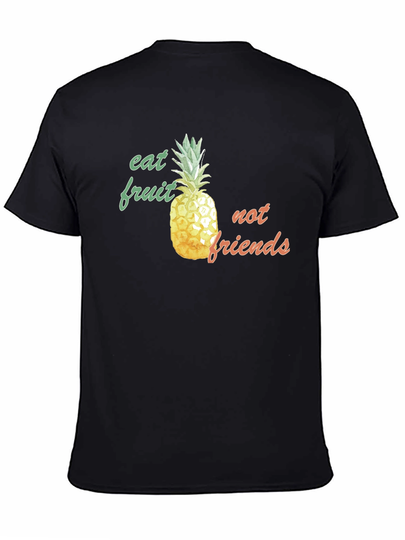 Eat Fruit Not Friends Pineapple Graphic Tee