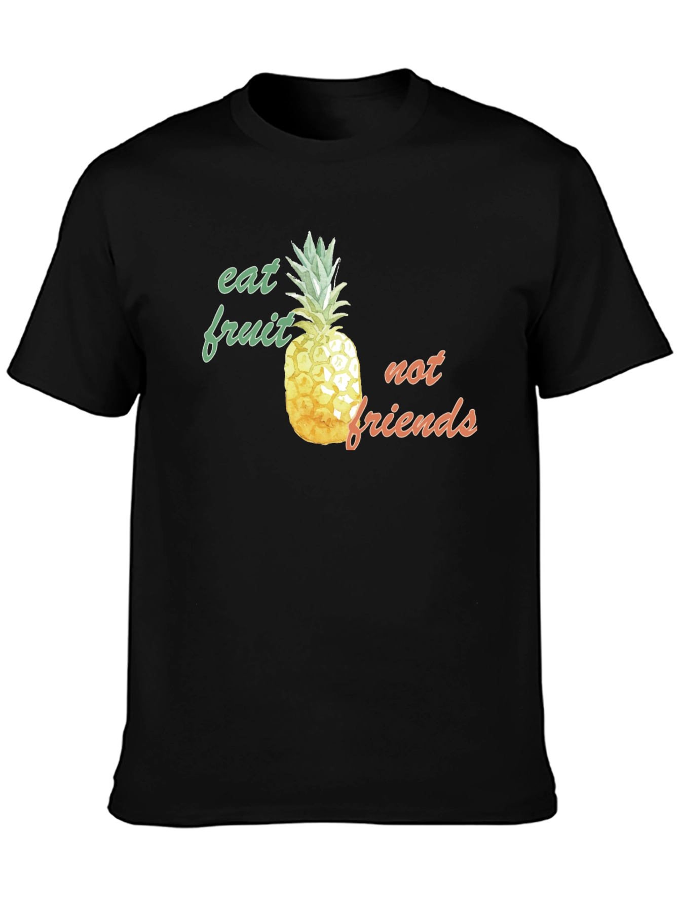 Eat Fruit Not Friends Pineapple Graphic Tee