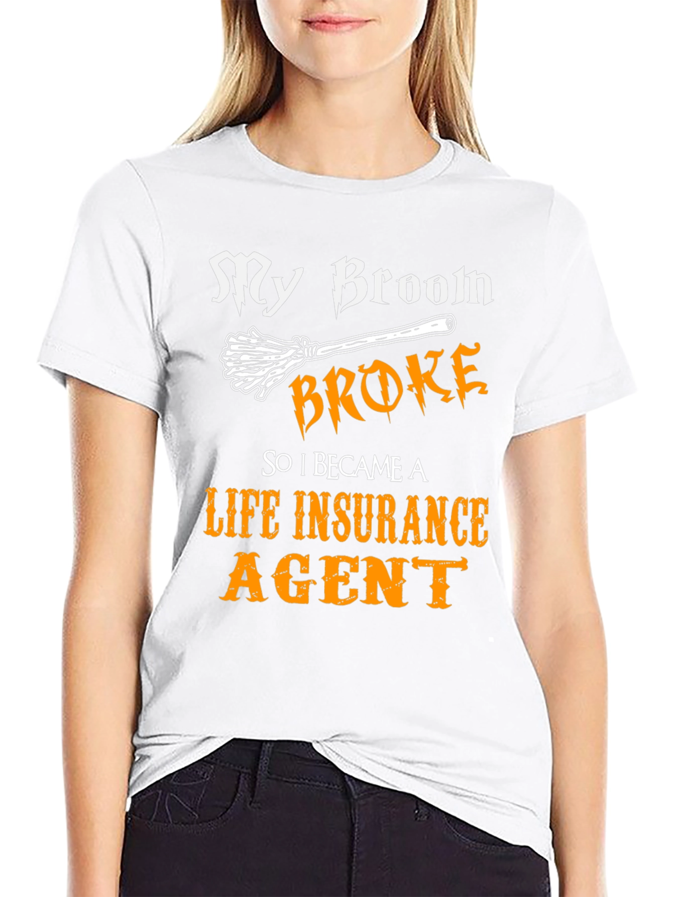 Funny Life Insurance Agent T-Shirt - My Broom Broke
