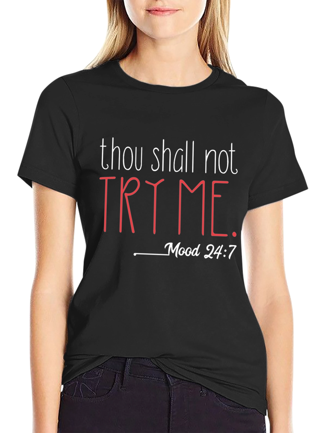 Thou Shall Not Try Me T-Shirt - Mood 24:7