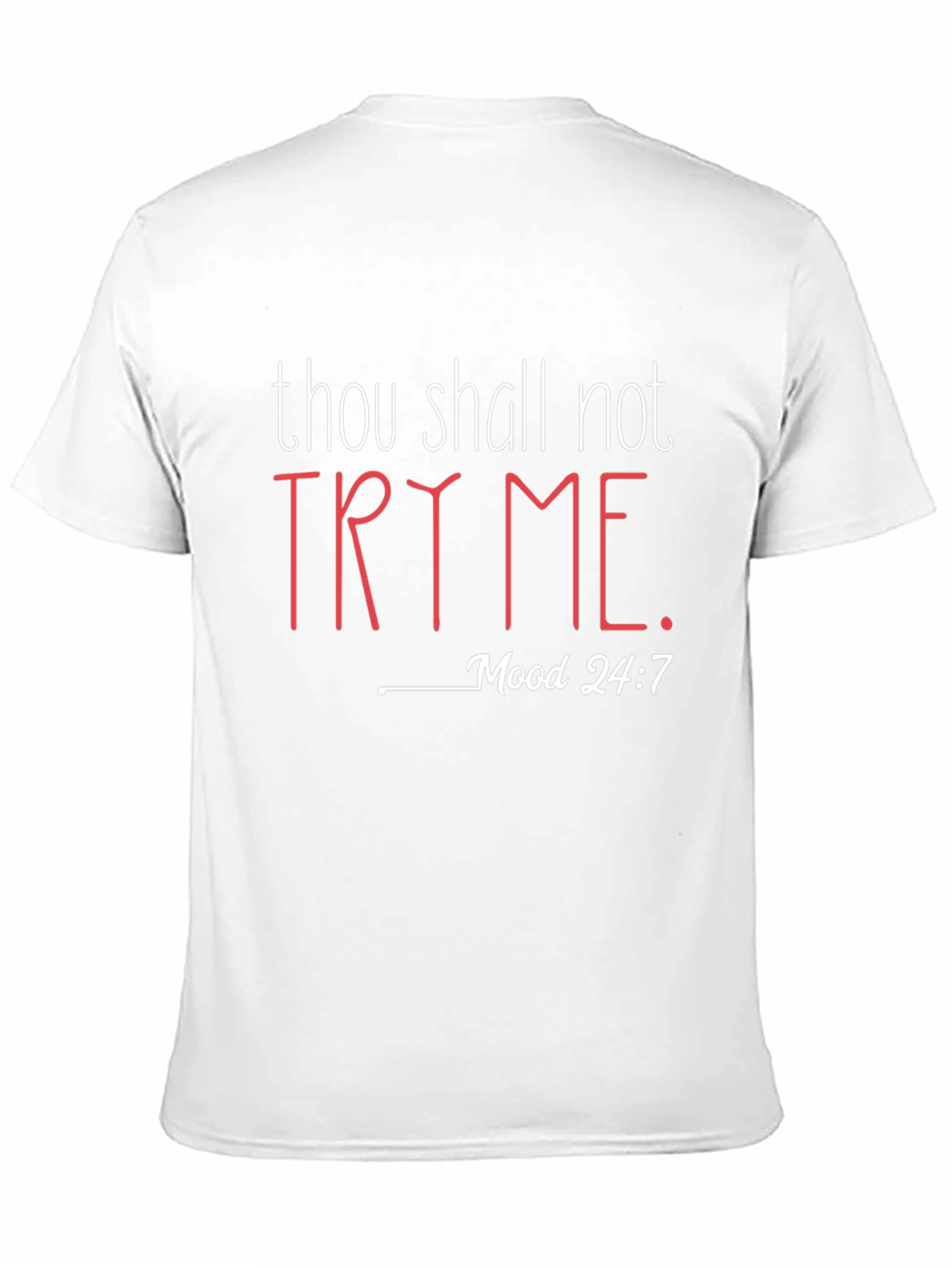 Thou Shall Not Try Me T-Shirt - Mood 24:7