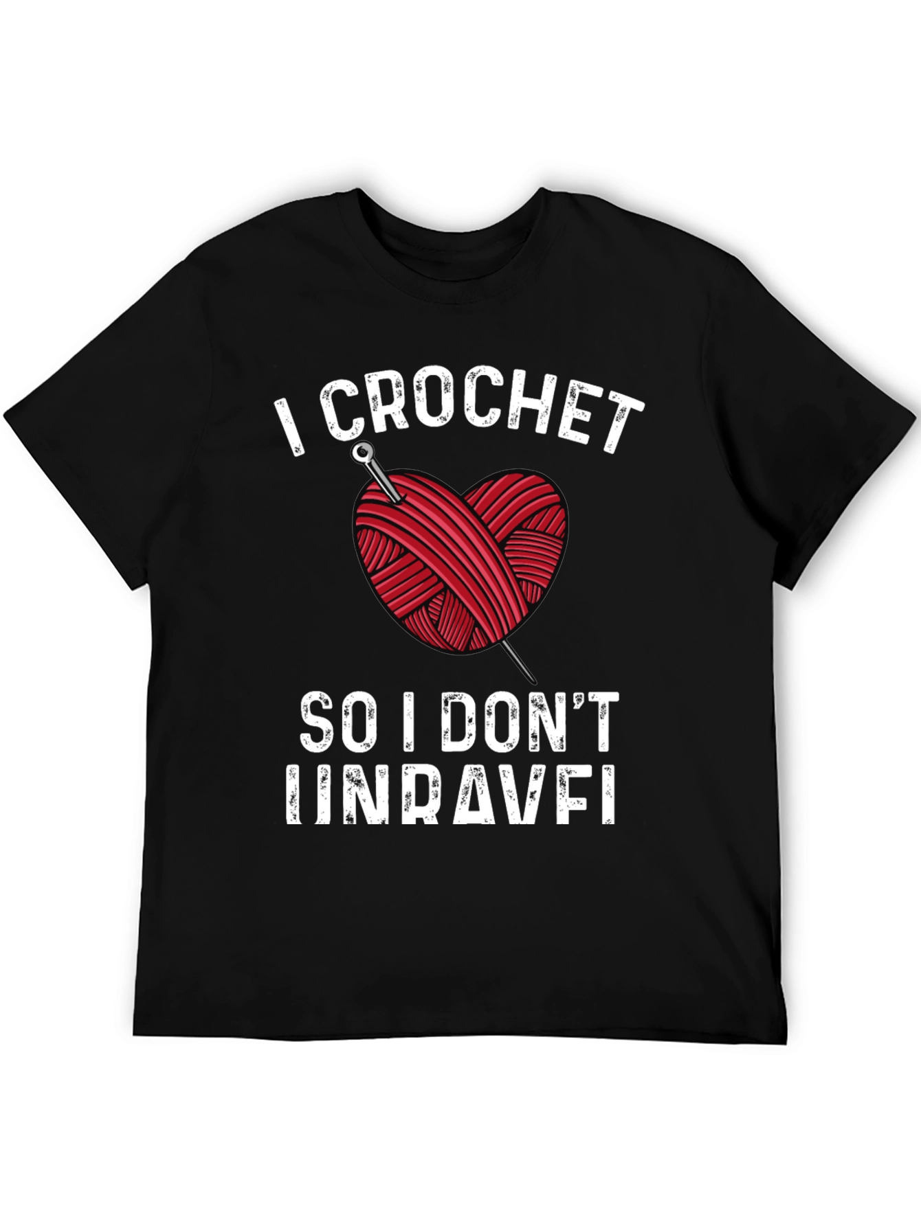 I Crochet So I Dont Unravel Black T-Shirt