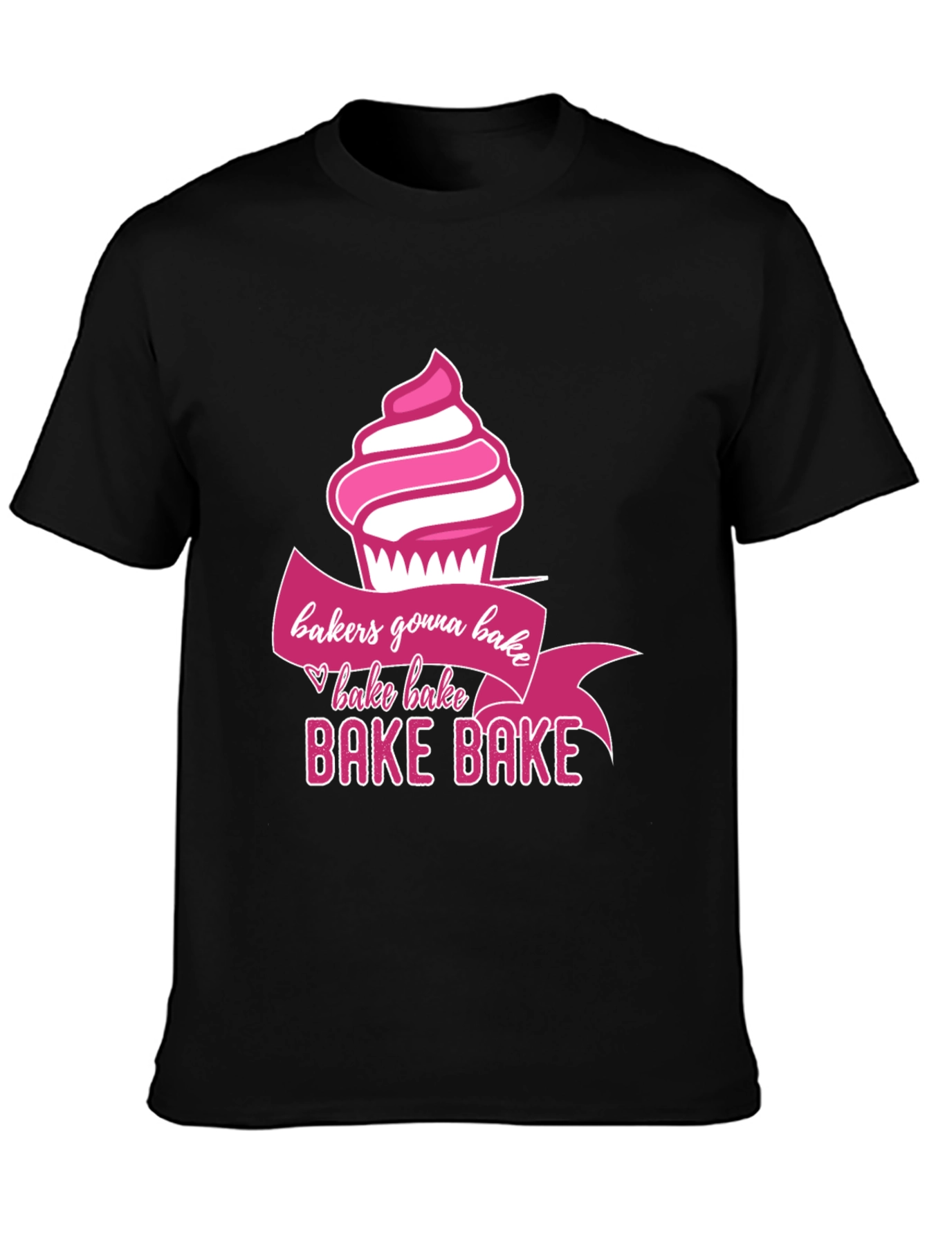 Bakers Gonna Bake T-Shirt Cupcake Design
