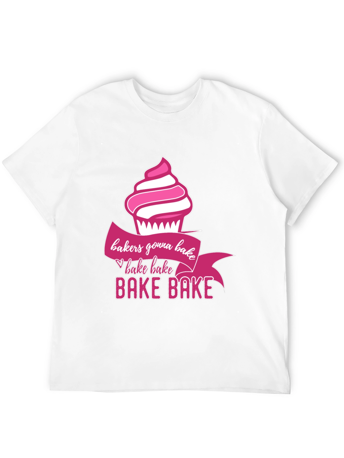 Bakers Gonna Bake T-Shirt Cupcake Design