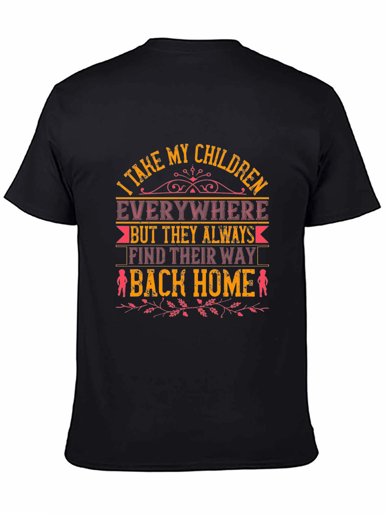 I Take My Children Everywhere Graphic T-Shirt