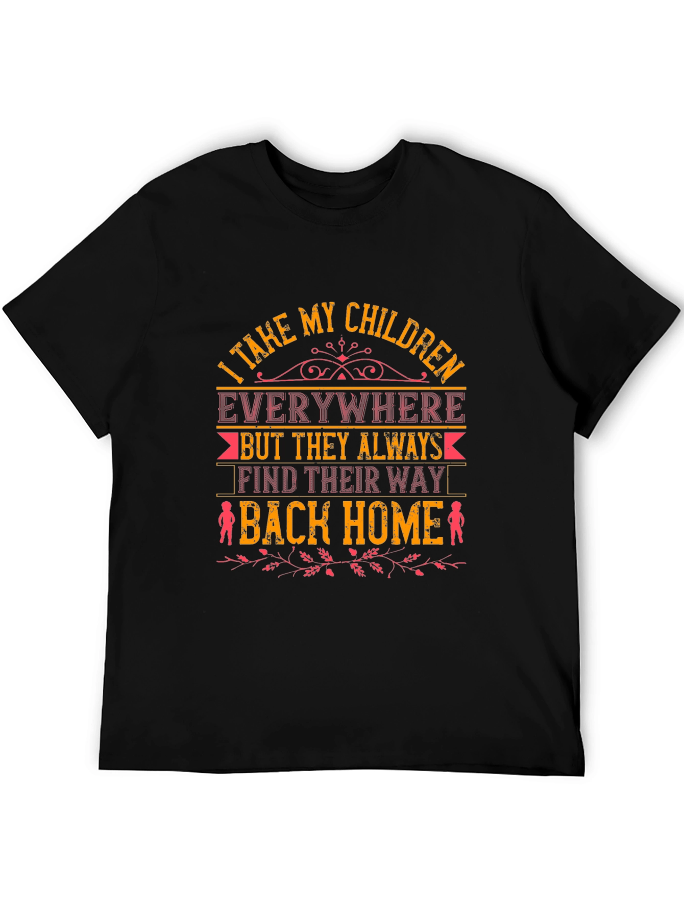 I Take My Children Everywhere Graphic T-Shirt