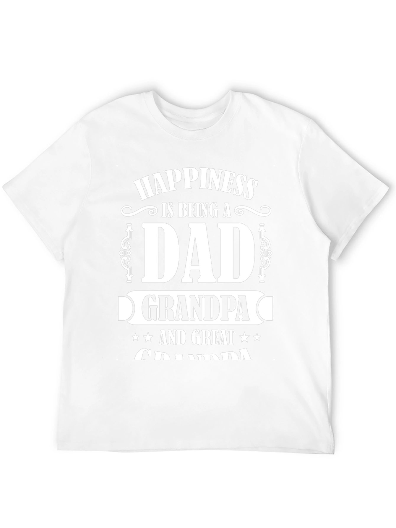 Happiness Dad Grandpa Great Grandpa T-Shirt