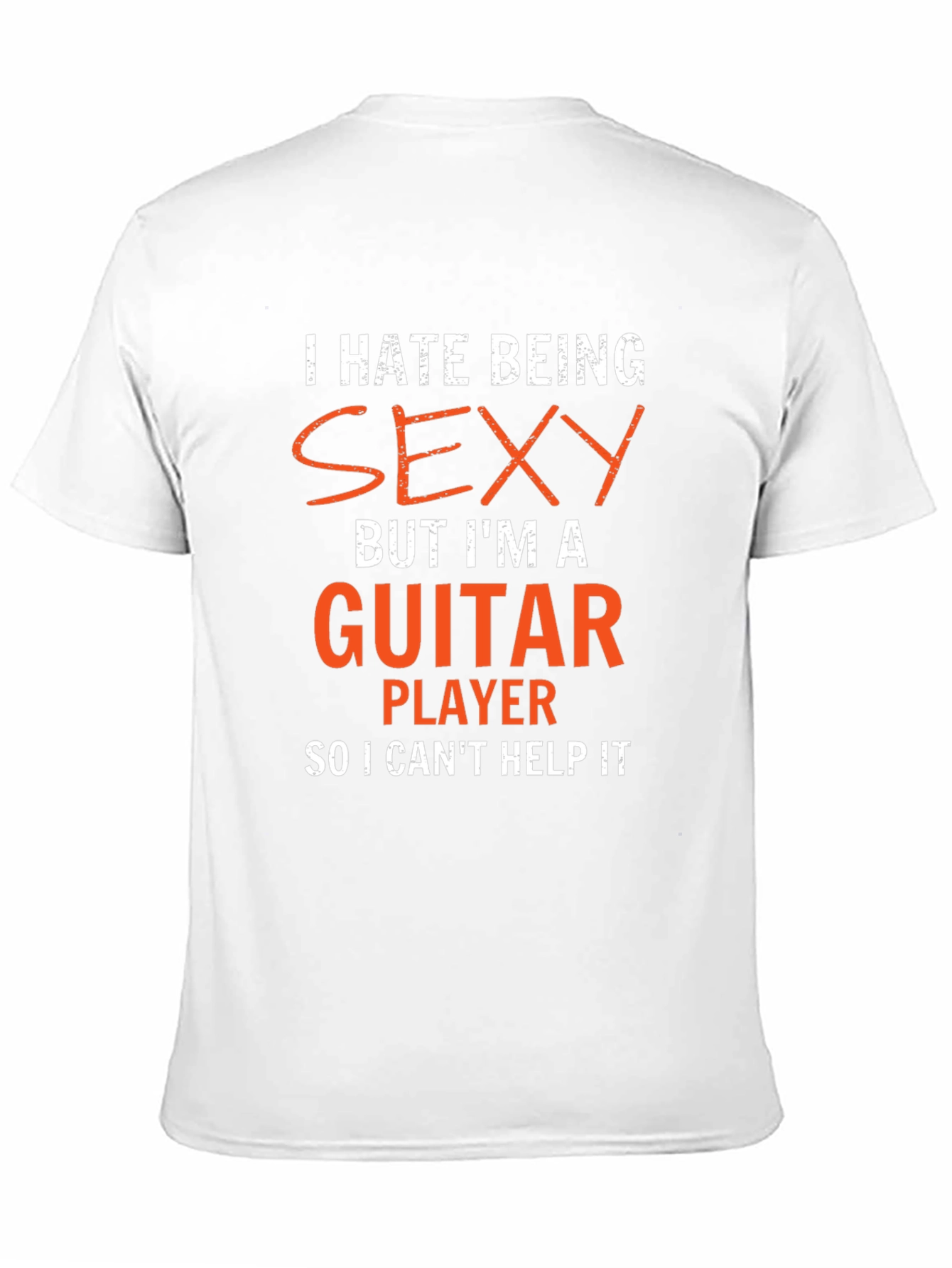 I Hate Being Sexy Guitar Player T-Shirt