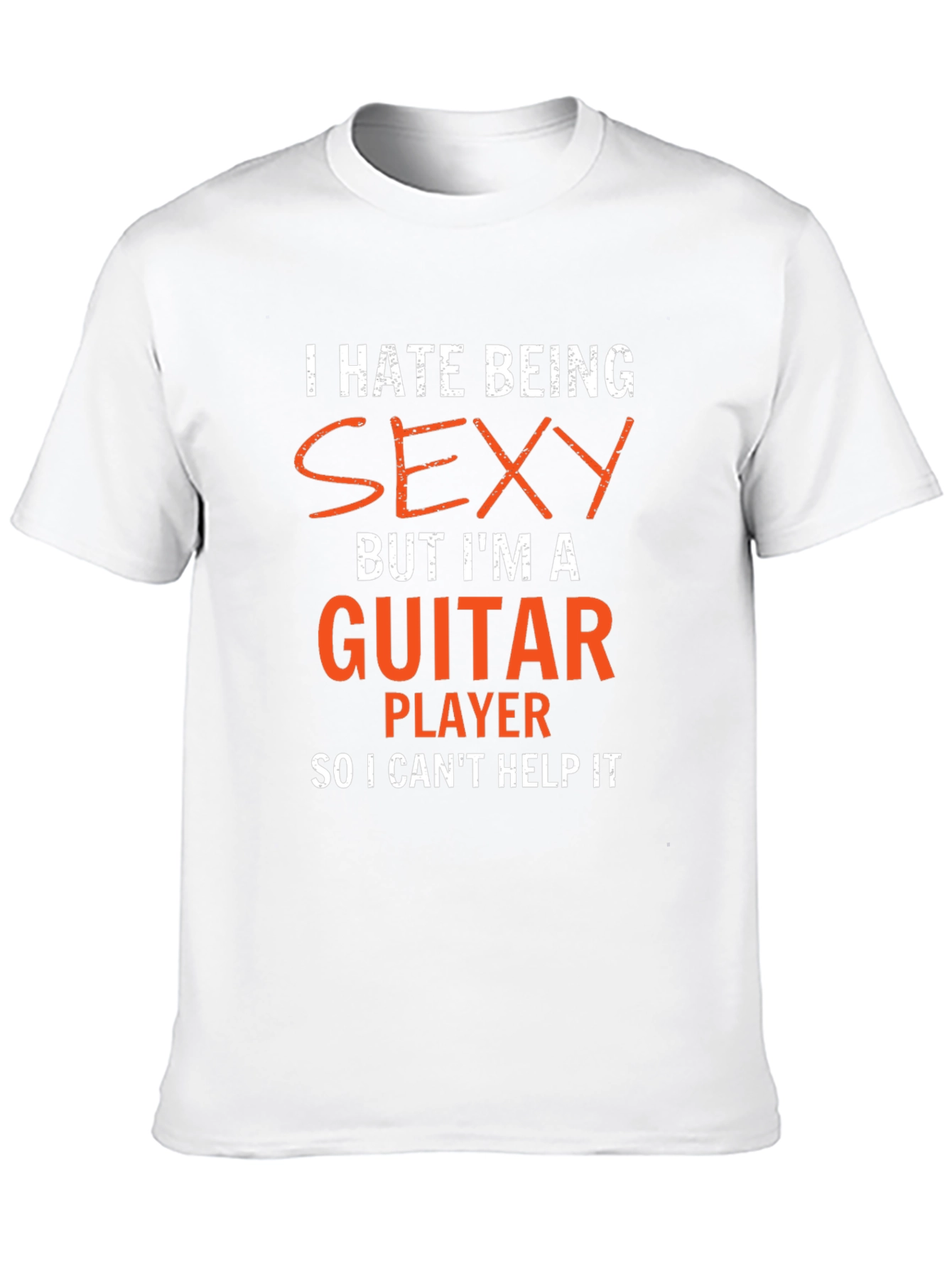 I Hate Being Sexy Guitar Player T-Shirt