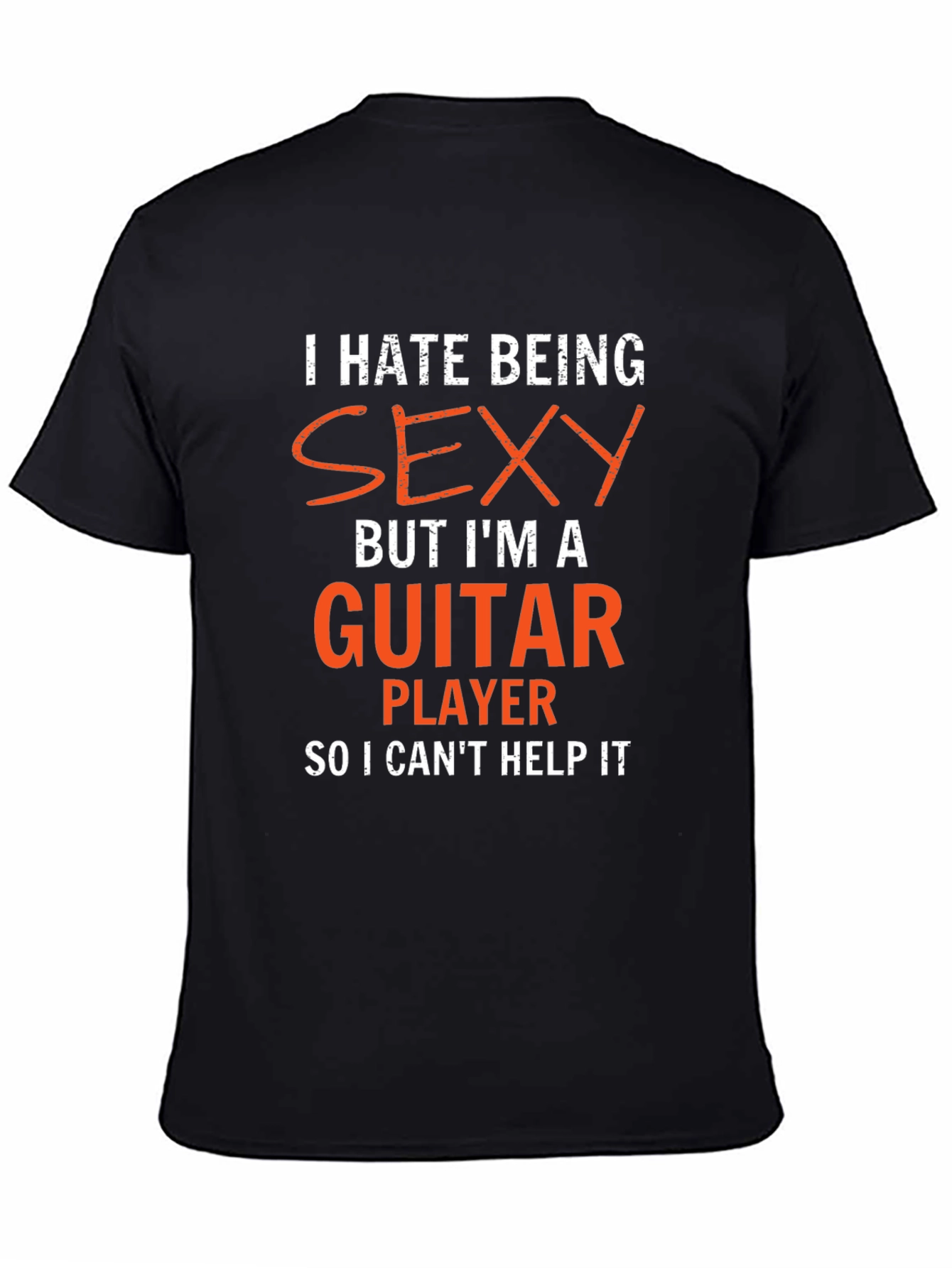 I Hate Being Sexy Guitar Player T-Shirt
