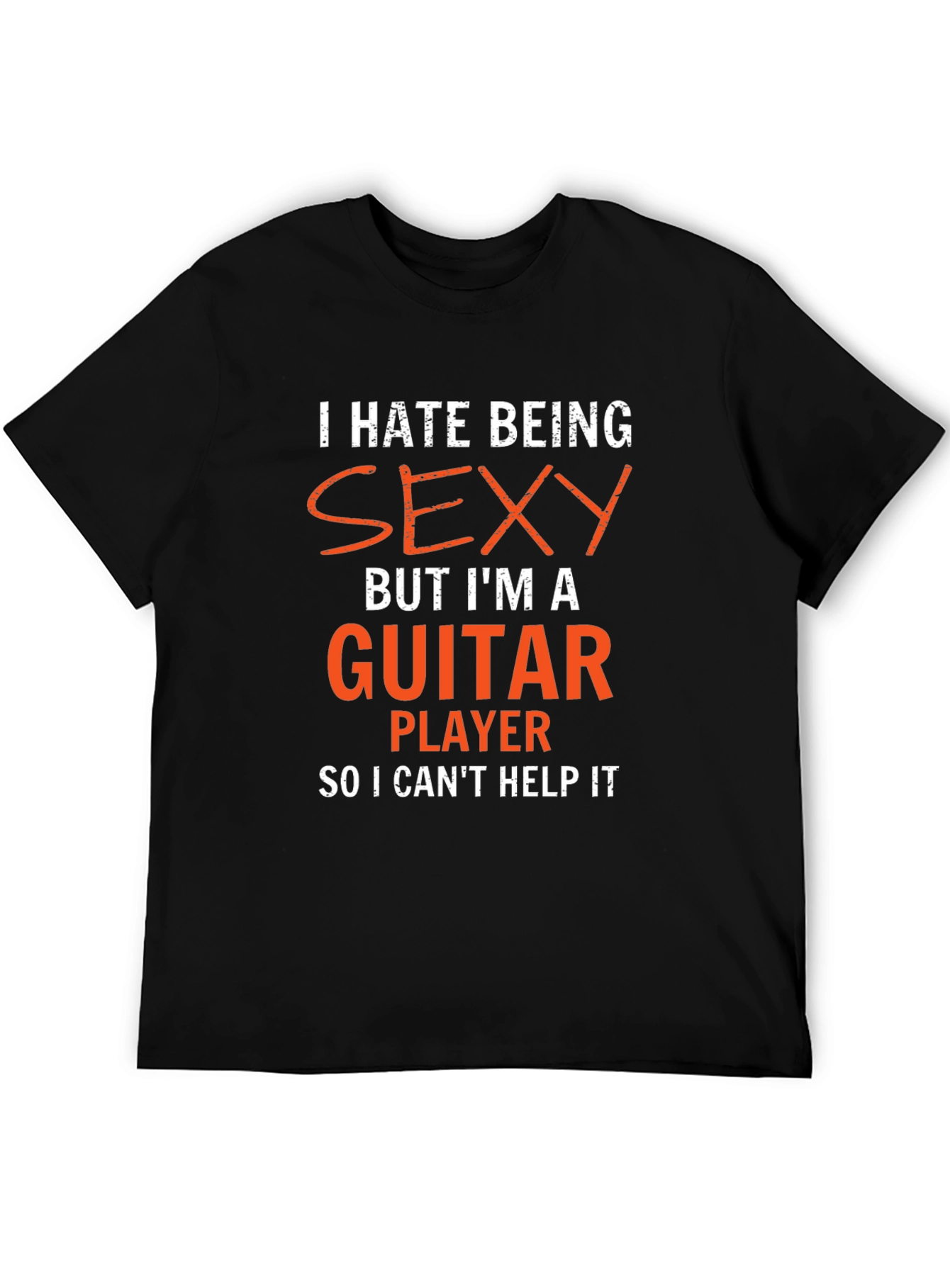 I Hate Being Sexy Guitar Player T-Shirt