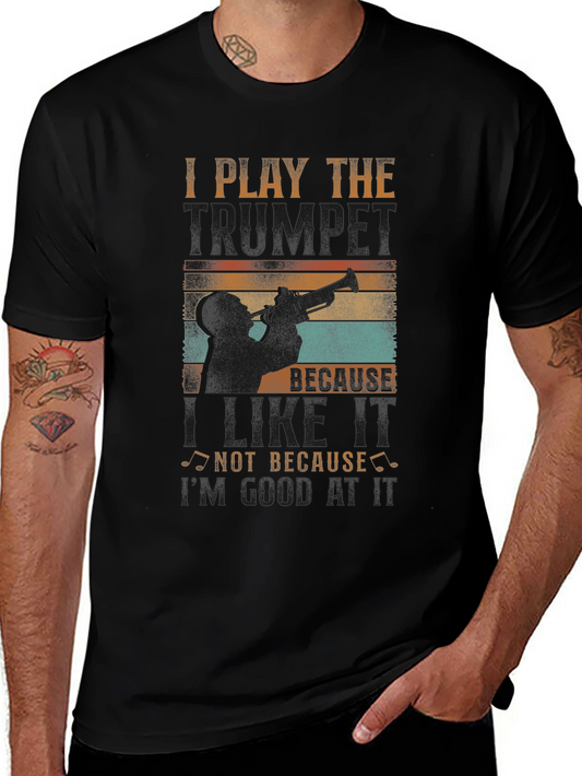 Trumpet Player Graphic Tee: I Play Because I Like It