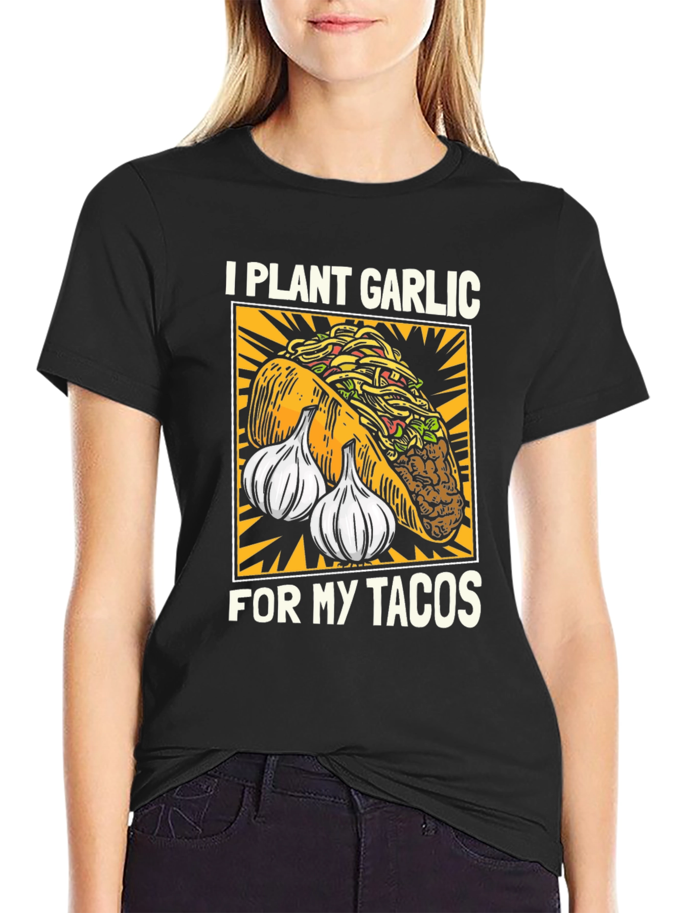I Plant Garlic for My Tacos T-Shirt