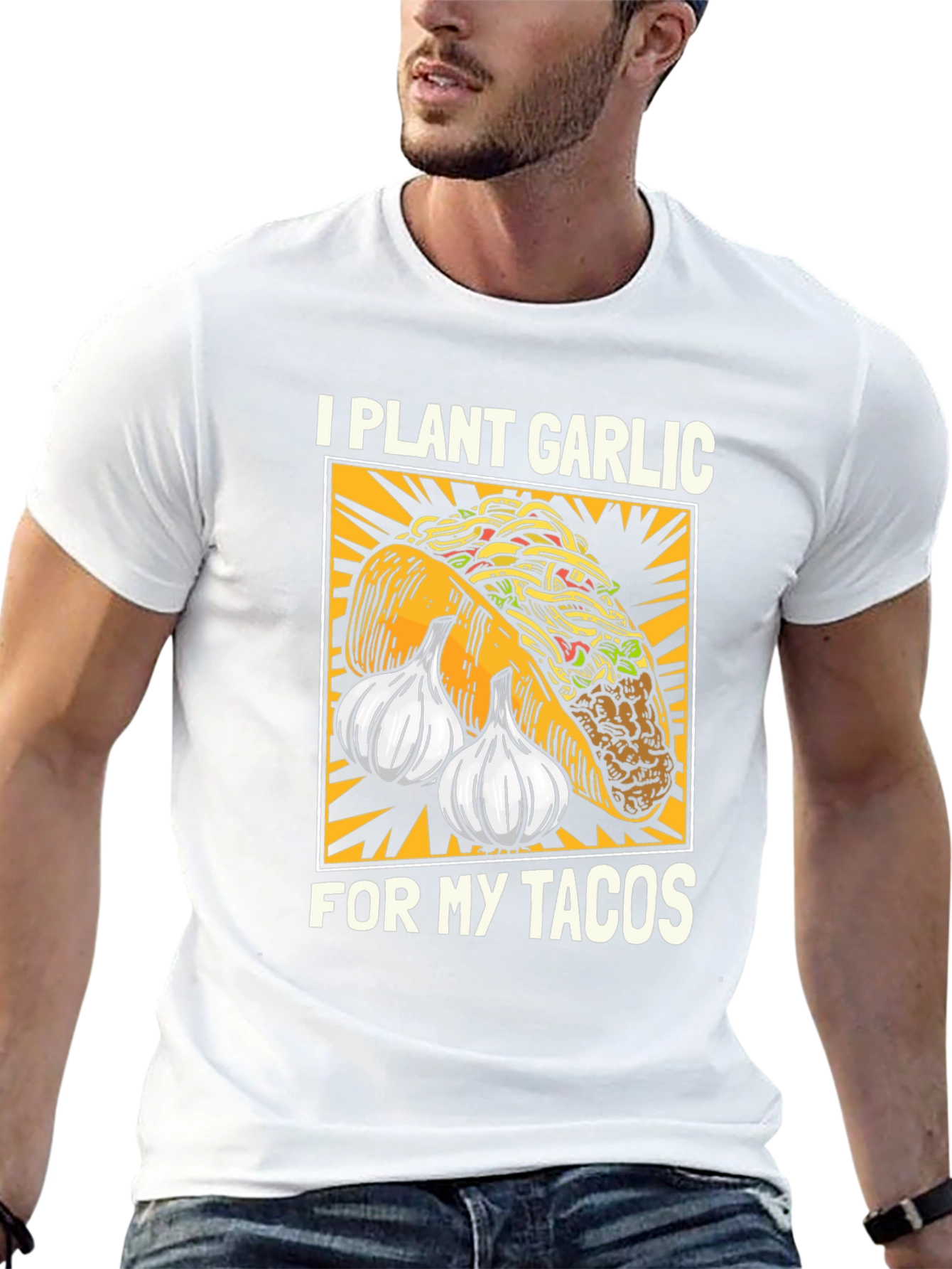 I Plant Garlic for My Tacos T-Shirt