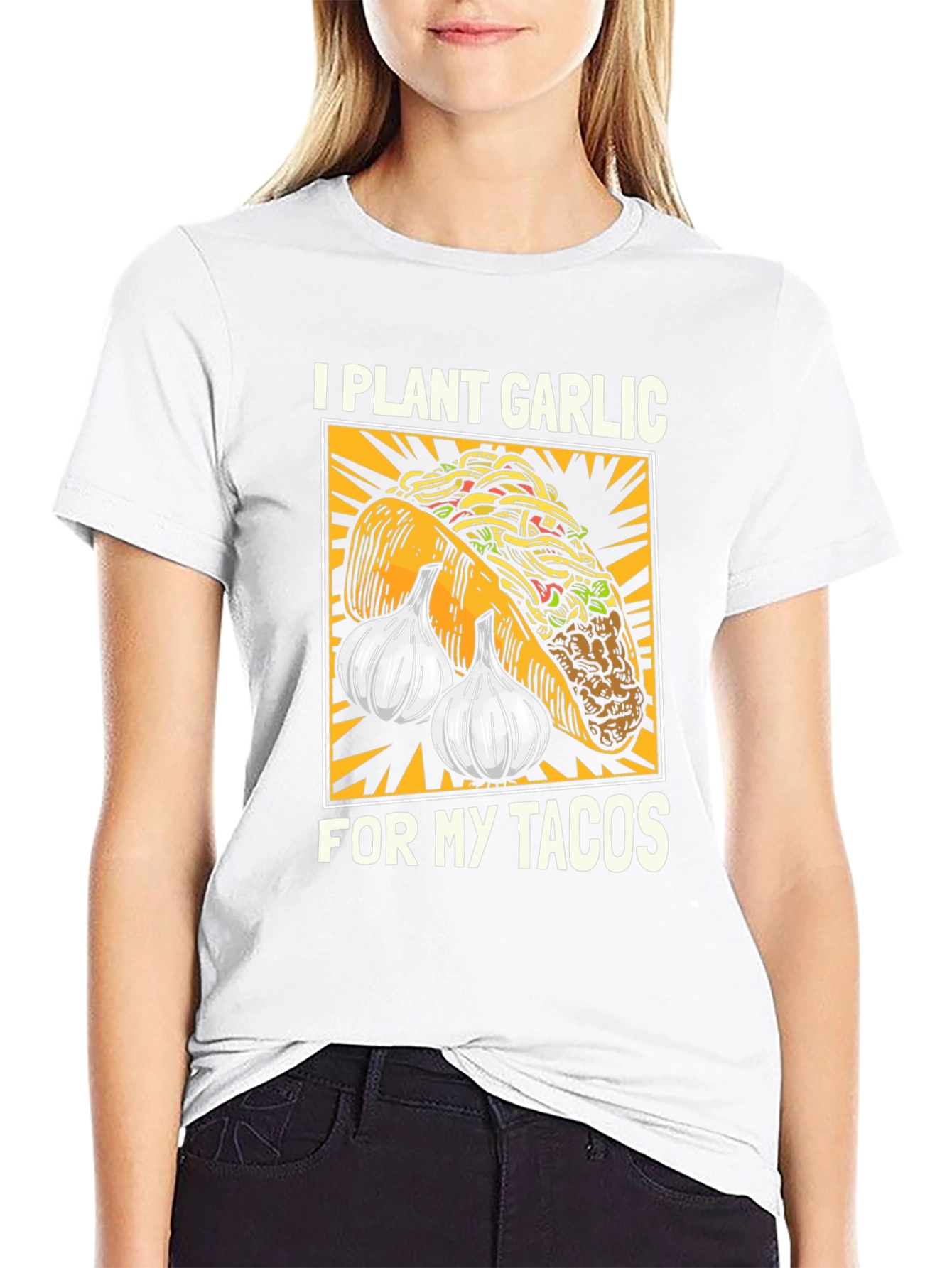 I Plant Garlic for My Tacos T-Shirt