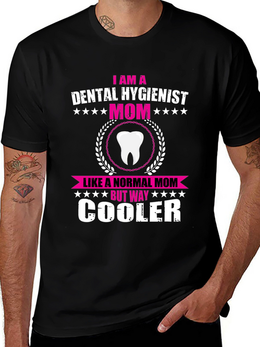 Dental Hygienist Mom T-Shirt - Cool Mothers Day Gift!
