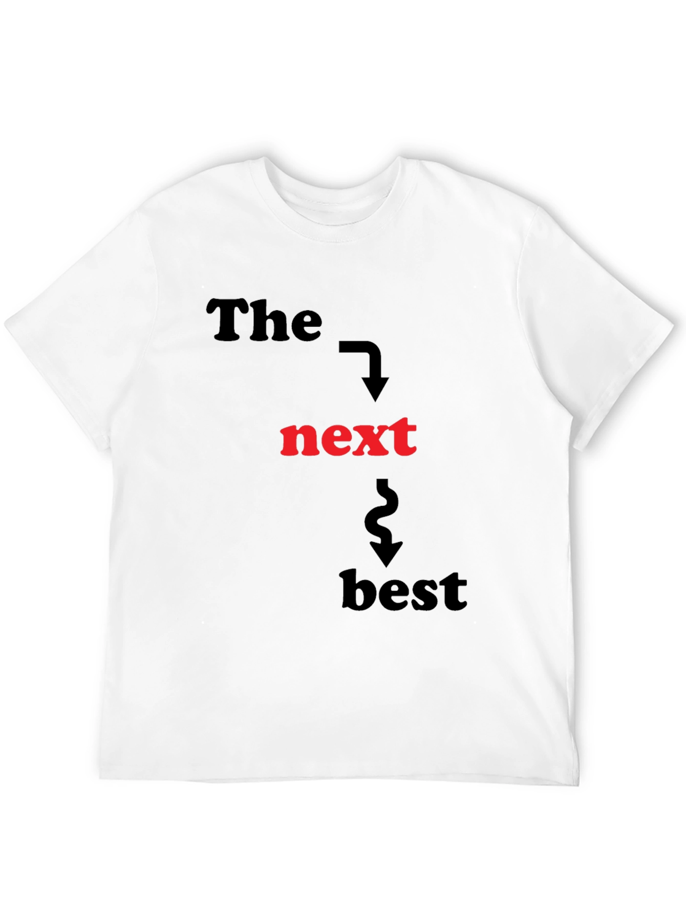 The Next Best T-Shirt - Funny Graphic Tee