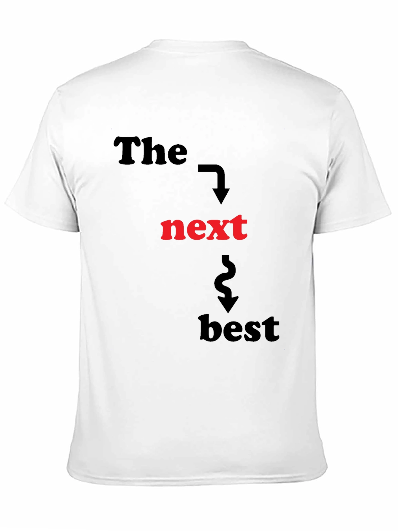 The Next Best T-Shirt - Funny Graphic Tee