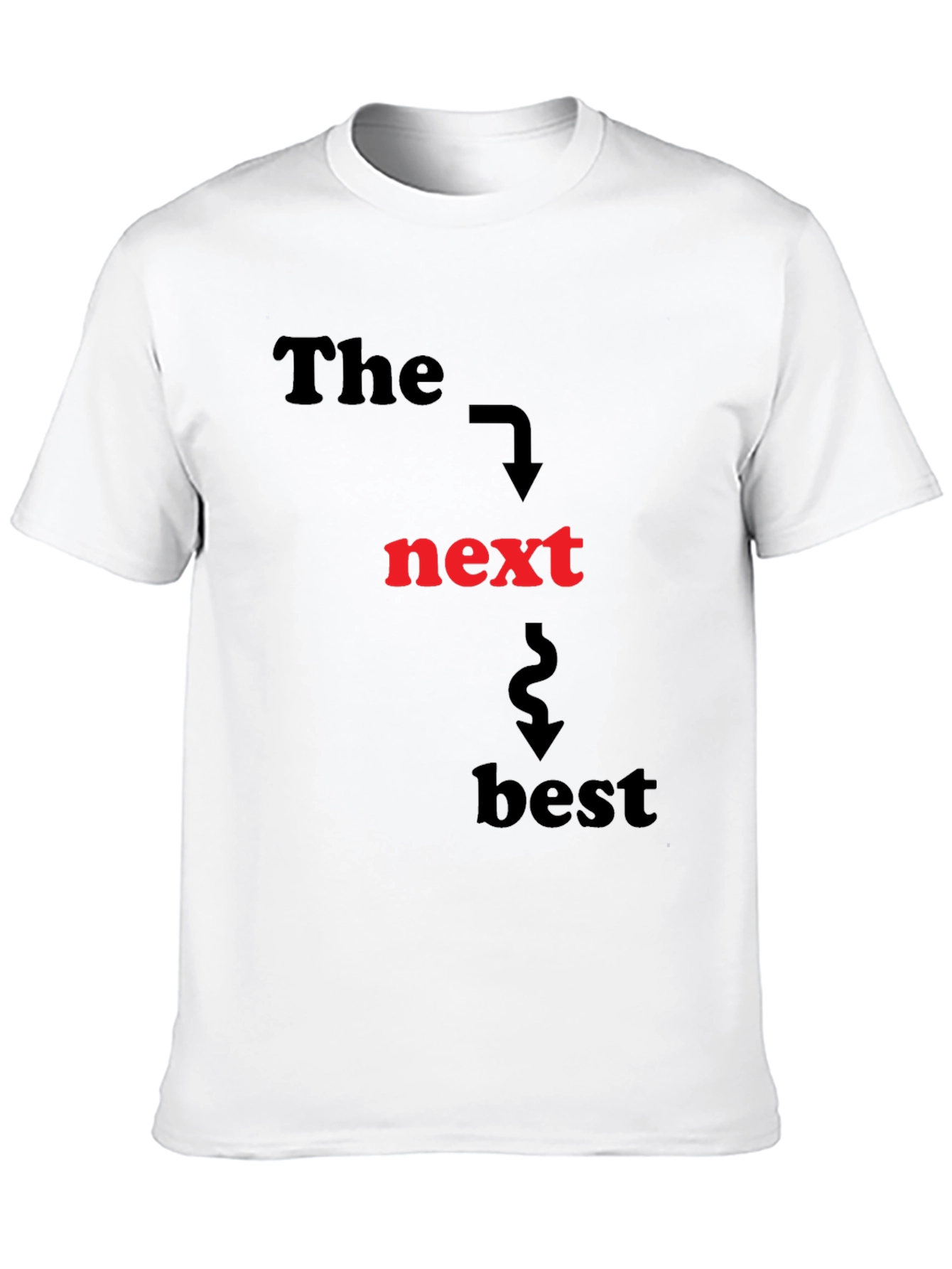 The Next Best T-Shirt - Funny Graphic Tee