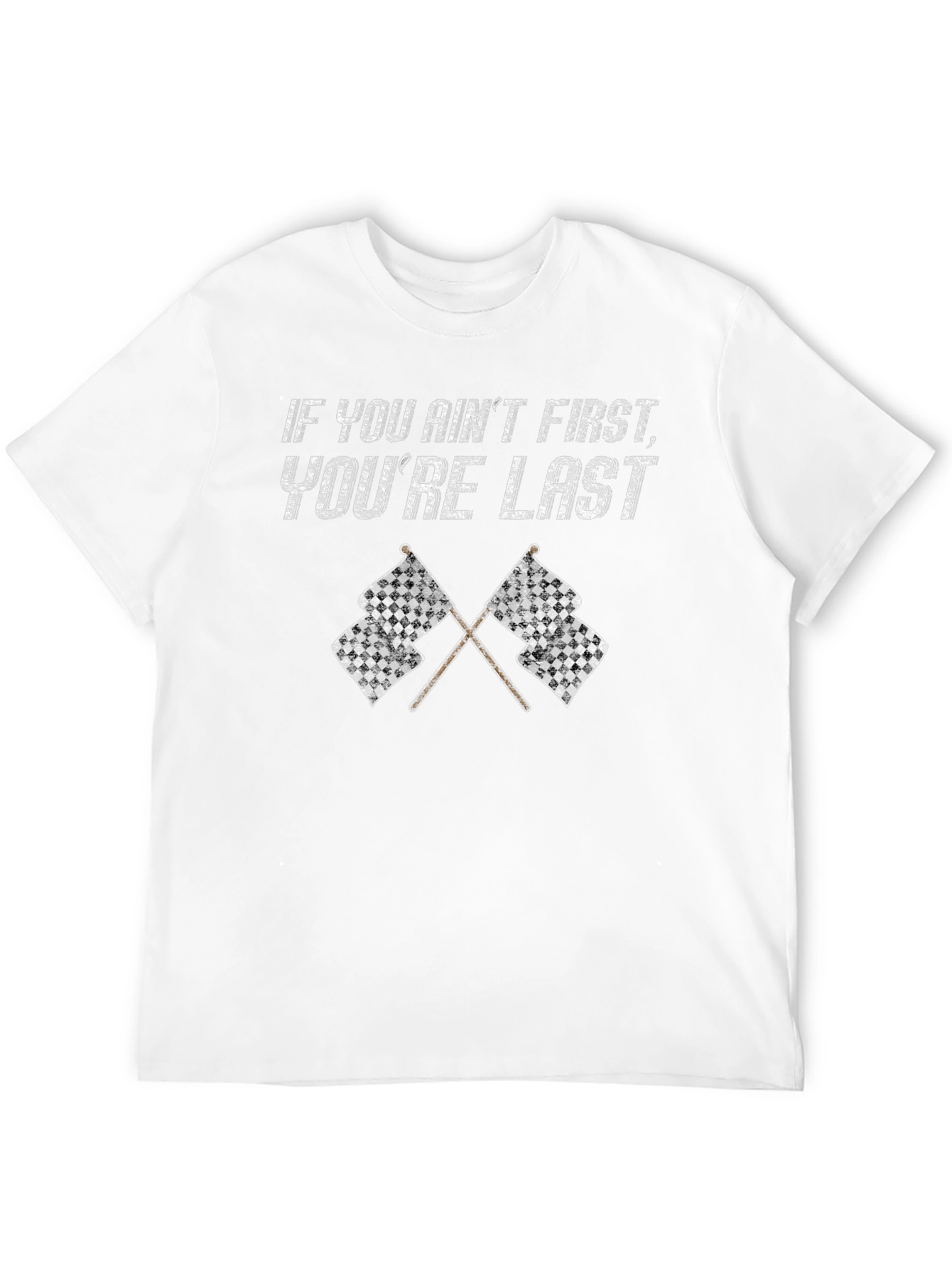 If You Aint First T-Shirt