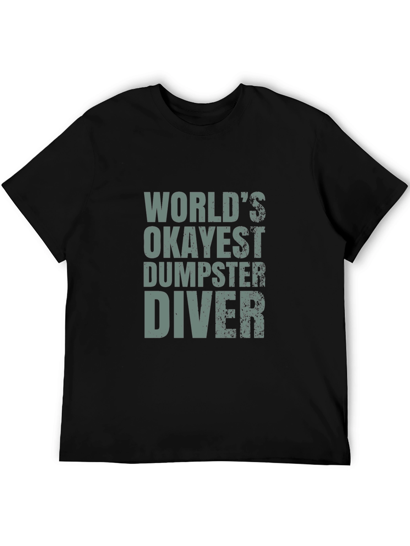 Worlds Okayest Dumpster Diver T-Shirt - Funny Tee