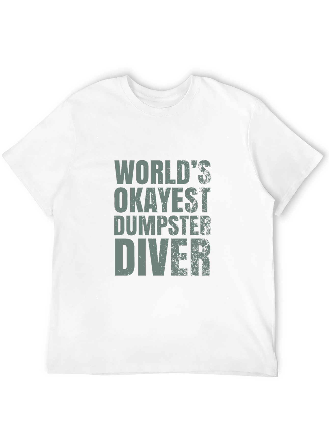 Worlds Okayest Dumpster Diver T-Shirt - Funny Tee