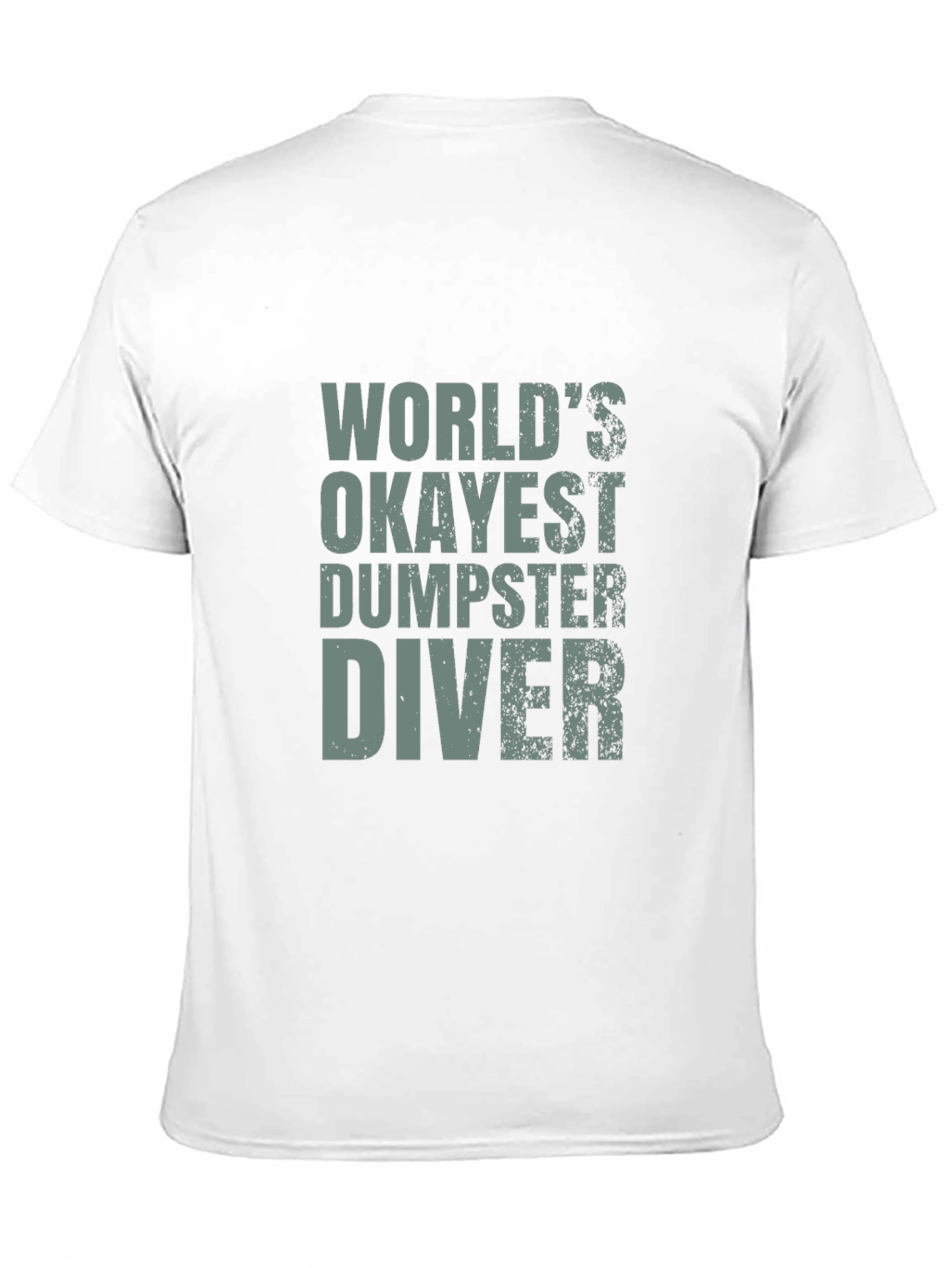 Worlds Okayest Dumpster Diver T-Shirt - Funny Tee