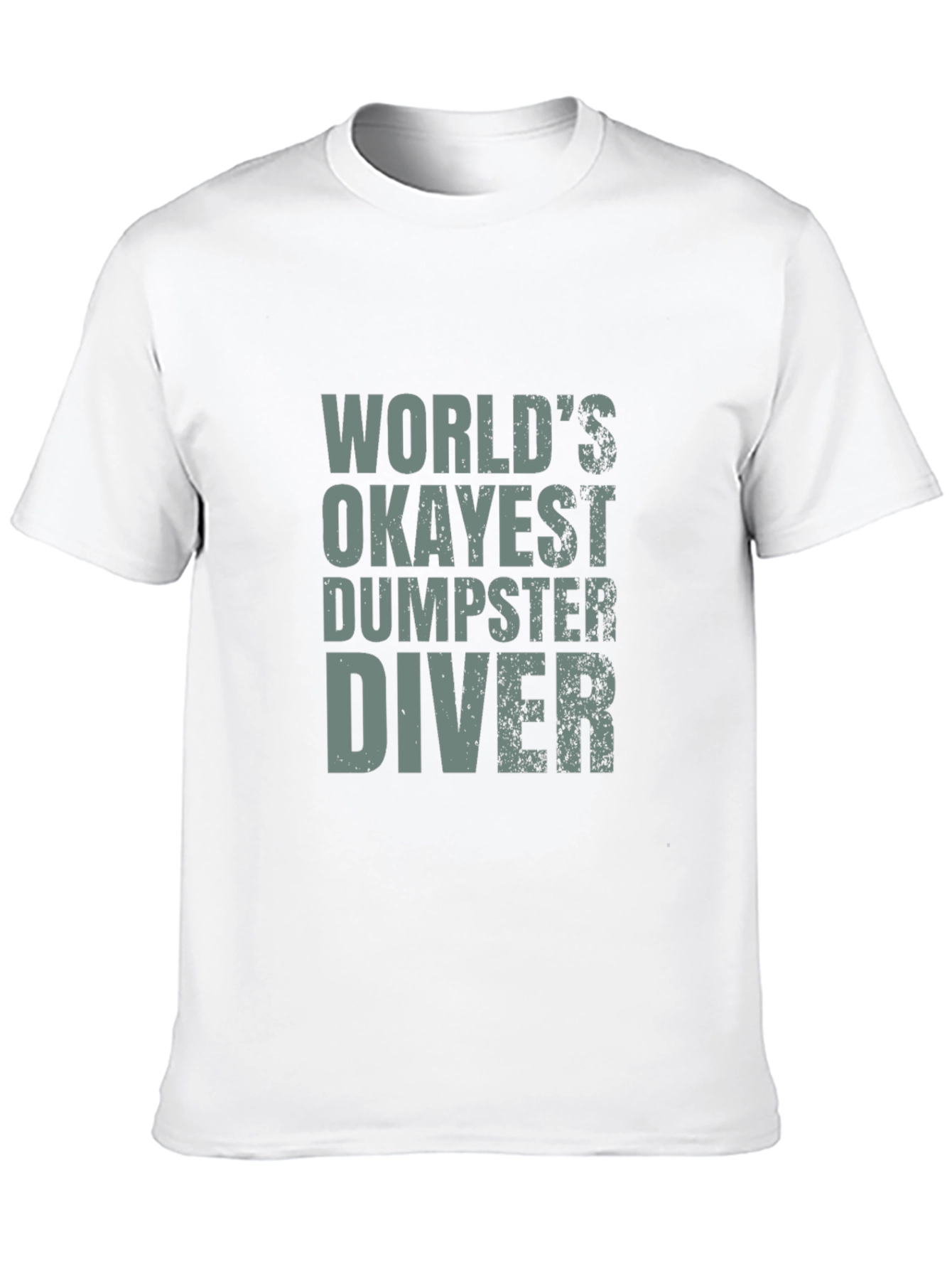 Worlds Okayest Dumpster Diver T-Shirt - Funny Tee